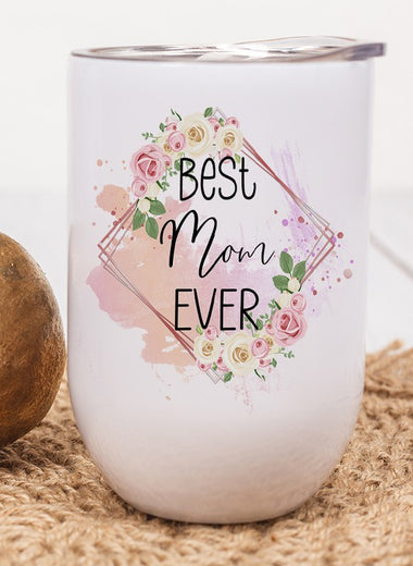 Best Mom Ever Floral Graphic Wine Tumbler